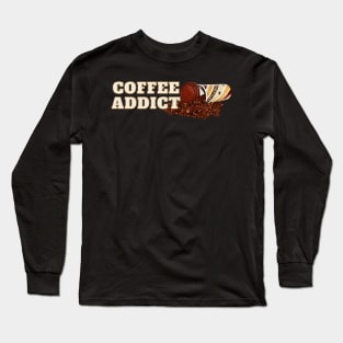 Kaffee Addict Espresso Bohnen Lustig Long Sleeve T-Shirt